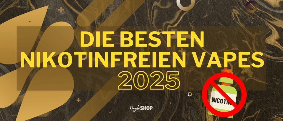 Beste nikotinfreie Vapes 2025 - Beste nikotinfreie Vapes 2025: Top-Auswahl