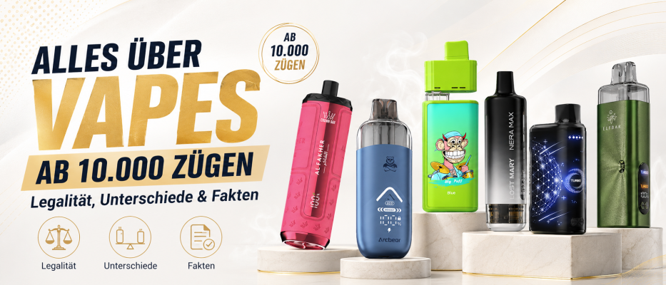 Alles über Vapes ab 10.000 Zügen – Legalität, Unterschiede &amp; Fakten