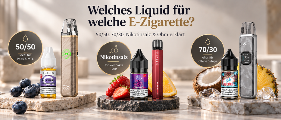 Welches Liquid für welche E-Zigarette? 50/50, 70/30, Nikotinsalz &amp; Ohm erklärt