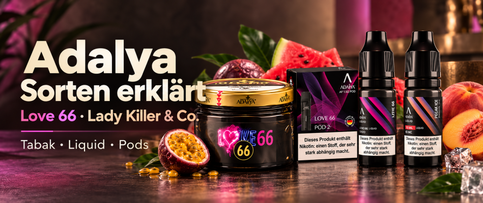 Adalya Sorten erklärt: Love 66, Lady Killer &amp; Co. – vom Shisha-Tabak zum Liquid und Pod