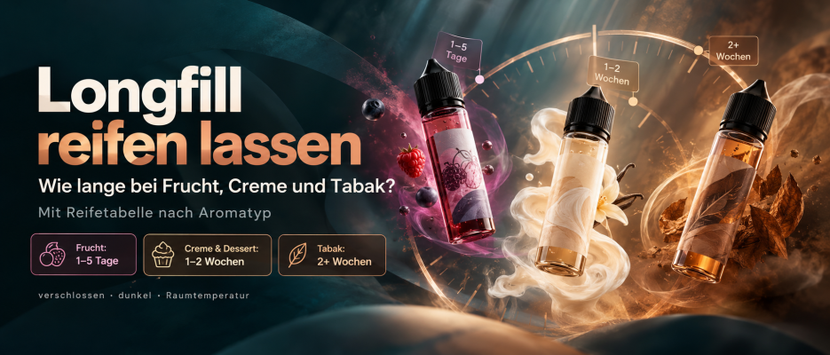 Longfill reifen lassen: Wie lange bei Frucht, Creme und Tabak – mit Reifetabelle nach Marke